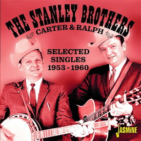 【輸入盤CD】Stanley Brothers / Carter & Ralph: Selected Singles 1953-1960【K2021/7/16発売】(スタンリー・ブラザーズ)