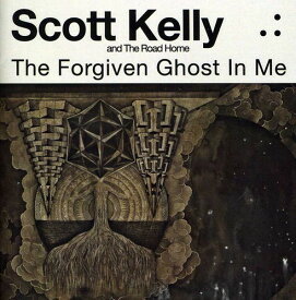【輸入盤CD】Scott Kelly & The Road Home / Forgiven Ghost In Me (スコット・ケリー)