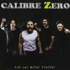 【輸入盤CD】Calibre Zero / Con Las Botas Puestas