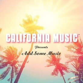 【輸入盤CD】California Music / California Music Presents Add Some Music【K2021/4/23発売】