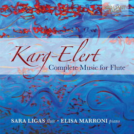 【輸入盤CD】Karg-Elert/Ligas/Marroni / Complete Music For Flute