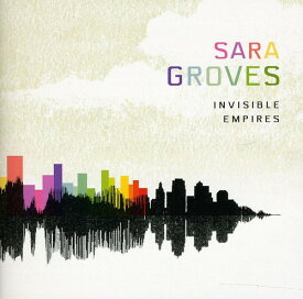 【輸入盤CD】Sara Groves / Invisible Empires (サラ・グローヴズ)