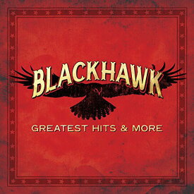 【輸入盤CD】Blackhawk / Greatest Hits & More(ブラックホーク)