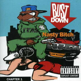 【輸入盤CD】BUST DOWN / NASTY BITCH CHAPTER ONE (バスト・ダウン)