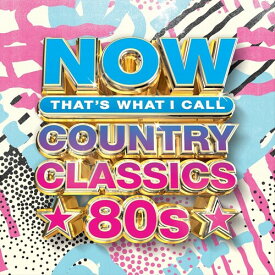 【輸入盤CD】VA / Now Country Classics: 80S (アメリカ盤)【K2022/6/3発売】