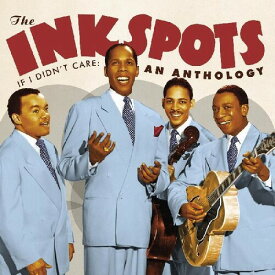 【輸入盤CD】Ink Spots / If I Didn't Care: An Anthology【K2022/4/22発売】(インク・スポッツ)