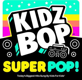 【輸入盤CD】Kidz Bop Kids / Kidz Bop Super Pop【K2022/7/15発売】(キッズ・バップ・キッズ)