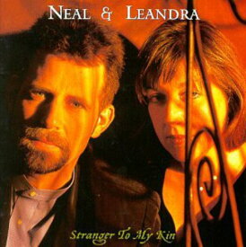 【輸入盤CD】NEAL & LEANDRA / STRANGER TO MY KIN