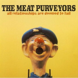【輸入盤CD】Meat Purveyors / All Relationships Are Doomed To Fail