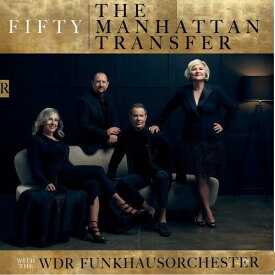 【輸入盤CD】Manhattan Transfer/WDR Funkhausorchester / Fifty【K2022/10/21発売】(マンハッタン・トランスファー)