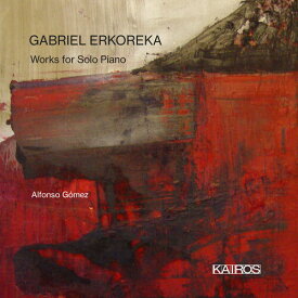 【輸入盤CD】Alfonso Gomez / Gabriel Erkoreka: Works For Solo Piano【K2022/6/3発売】