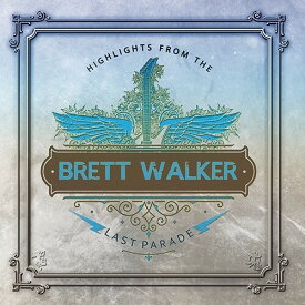 【輸入盤CD】Brett Walker / Highlights From The Last Parade【K2023/3/3発売】(ブレット・ウォーカー)