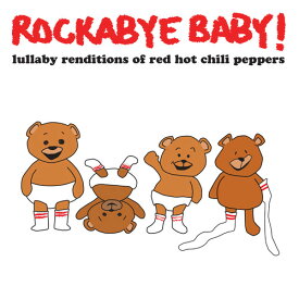 【輸入盤CD】Rockabye Baby / Lullaby Renditions Of Red Hot Chili Peppers