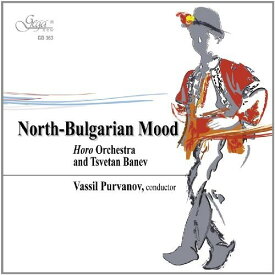 【輸入盤CD】Horo Orch/Tsvetan Banev/Purvanov / North-Bulgarian Mood