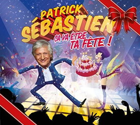 【輸入盤CD】Patrick Sebastien / Ca Va Etre Ta Fete