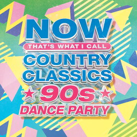 【輸入盤CD】VA / Now Country Classics: 90's Dance Party (アメリカ盤)【K2023/6/2発売】
