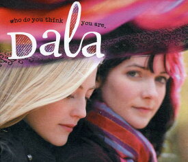 【輸入盤CD】Dala / Who Do You Think You Are