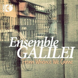 【輸入盤CD】Ensemble Galilei / From Whence We Came (w/Blu-Ray Audio) (アンサンブル・ガリレイ)