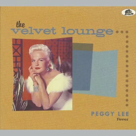 【輸入盤CD】Peggy Lee / Velvet Lounge: Fever (w/Booklet) (Digipak)【K2023/8/11発売】(ペギー・リー)