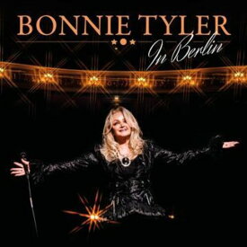 【輸入盤CD】Bonnie Tyler / In Berlin【K2024/4/26発売】(ボニー・タイラー)