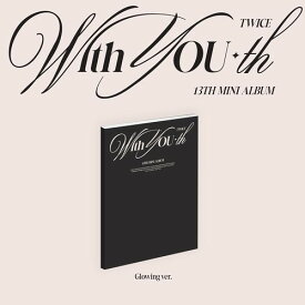 【輸入盤CD】Twice / With You-th (Glowing Ver.)【K2024/2/23発売】(トゥワイス)