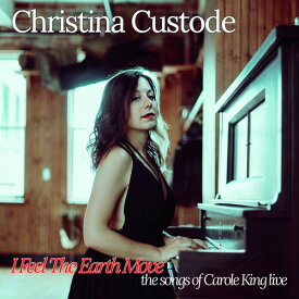 【輸入盤CD】【新品】CHRISTINA CUSTODE / I FEEL THE EARTH MOVE: The Songs Of Carole King Live【K2025/2/7発売】