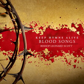 【輸入盤CD】【新品】BISHOP LEONARD SCOTT / KEEP HYMNS ALIVE BLOOD SONGS【K2026/3/6発売】