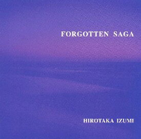 【国内盤CD】和泉宏隆 ／ FORGOTTEN SAGA