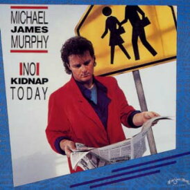 【国内盤CD】マイケル・ジェイムス・マーフィー ／ No Kidnap Today