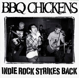 【国内盤CD】BBQ CHICKENS ／ INDIE ROCK STRIKES BACK