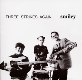 【国内盤CD】smiley ／ THREE STRIKES AGAIN