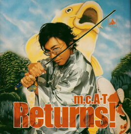 【国内盤CD】m.c.A・T ／ Returns!
