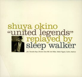 【国内盤CD】shuya okino ／ “united legends" replayed by sleep walker[2枚組]