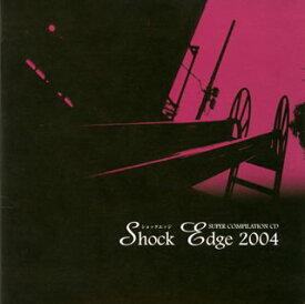 【国内盤CD】SUPER COMPILATION CD～Shock Edge 2004