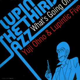 【国内盤CD】Yuji Ohno&Lupintic Five ／ LUPIN THE THIRD“JAZZ"〜What's Going On〜