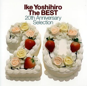 yCDzrL ^ Ike Yoshihiro The BEST`20th Anniversary Selection[2g]