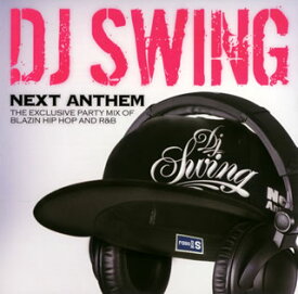 【国内盤CD】DJ SWING ／ NEXT ANTHEM-THE EXCLUSIVE PARTY MIX OF BLAZIN HIP HOP AND R&B