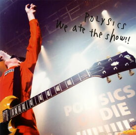 【国内盤CD】POLYSICS ／ We ate the show!![2枚組]