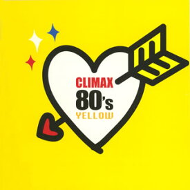 【国内盤CD】クライマックス 80's YELLOW[2枚組]