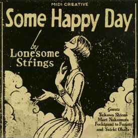 【国内盤CD】LONESOME STRINGS ／ Some Happy Day-LIVE PERFORMANCE ARCHIVES VOL.1[2枚組]