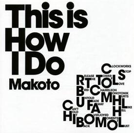 【国内盤CD】Makoto ／ This Is How I Do