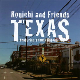 【国内盤CD】Kouichi and Friends ／ TEXAS featuring Tommy Katona