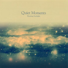 【国内盤CD】Quiet Moments〜Floating Sunlight