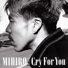 【国内盤CD】MIHIRO〜マイロ〜 ／ Cry For You [CD+DVD][2枚組]