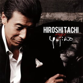 【国内盤CD】舘ひろし ／ HIROSHI TACHI sings YUJIRO