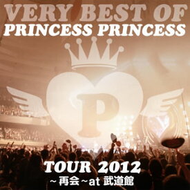 【国内盤CD】PRINCESS PRINCESS ／ VERY BEST OF PRINICESS PRINCESS TOUR 2012〜再会〜at 武道館
