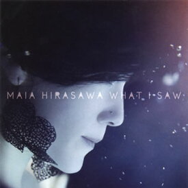 【国内盤CD】マイア・ヒラサワ ／ ホワット・アイ・ソウ