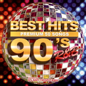 【国内盤CD】BEST HITS 90's R&B-Premium 50 Songs-mixed by DJ DDT-TROPICANA