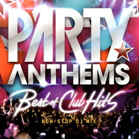 【国内盤CD】PARTY ANTHEMS Best of Club Hits