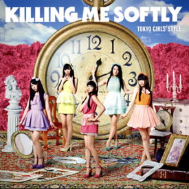 【国内盤CD】東京女子流 ／ Killing Me Softly [CD+BD][2枚組]